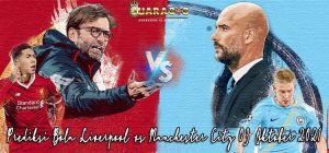 Prediksi Bola Liverpool vs Manchester City 03 Oktober 2021